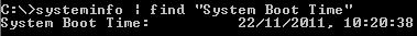 systeminfo | find "System Boot Time"