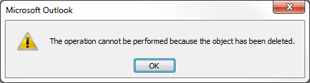 Outlook 2010 - The operation cannot be performed because the object has been deleted