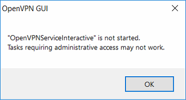 "OpenVPNServicelnteractive" is not started.