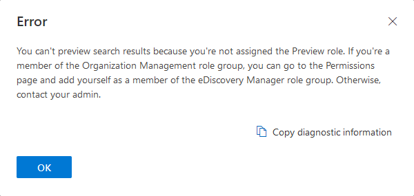 You can't preview search results because you're not assigned the Preview role